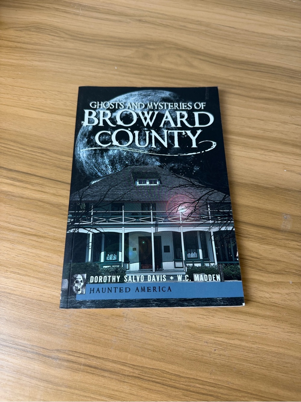 Ghosts and Mysteries of Broward County Paperback | Haunted America